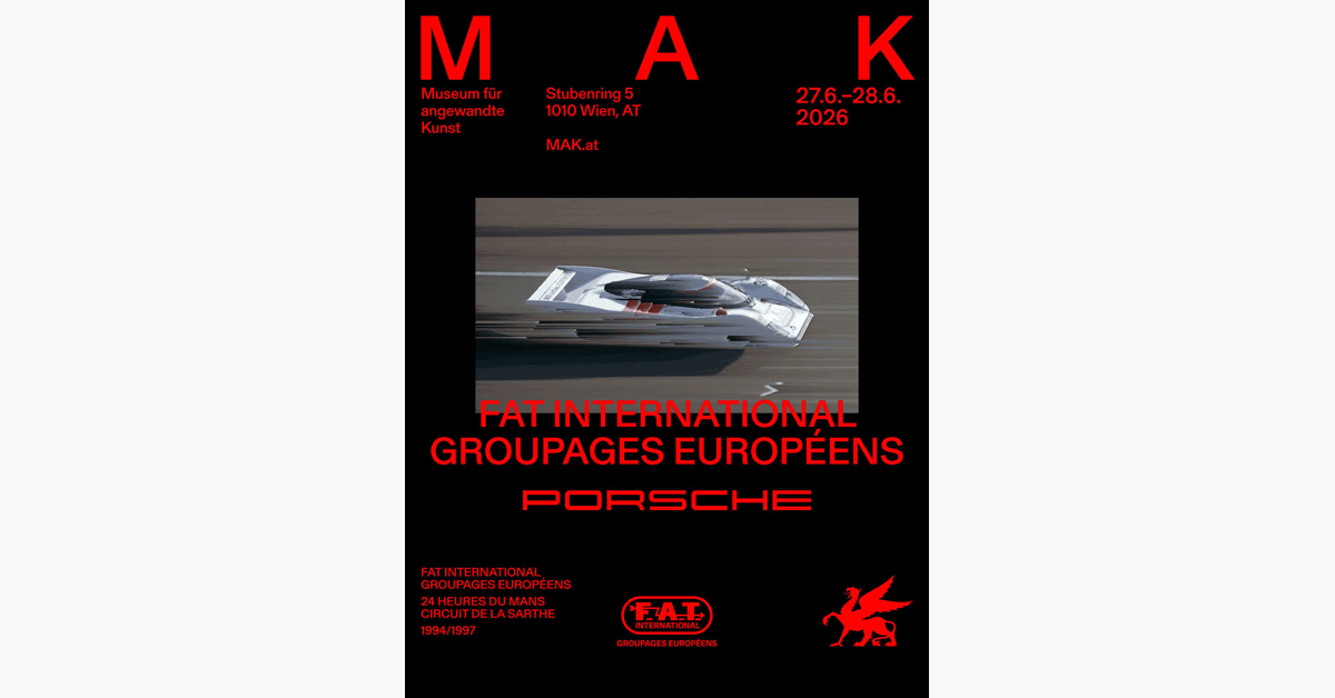 Promotional graphic for the FAT International and Porsche exhibition at Vienna's MAK, showing a Porsche race car in motion with red lettering on a black background.